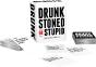 DRUNK STONED OR STUPID
